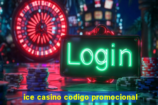 ice casino codigo promocional